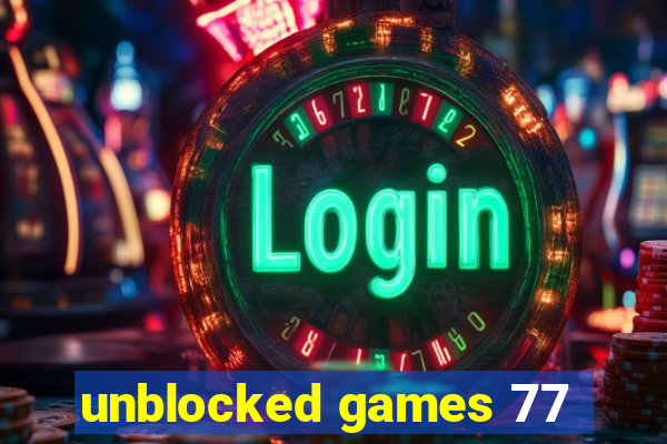 unblocked games 77